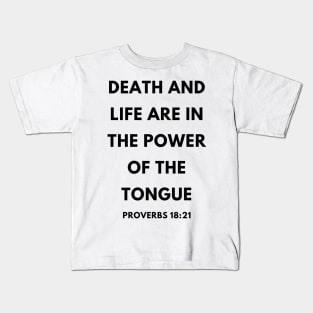 Proverbs 18-21 Life Death Power of the Tongue Kids T-Shirt